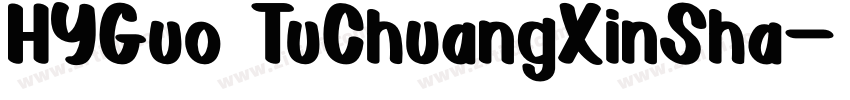 HYGuo TuChuangXinSha字体转换